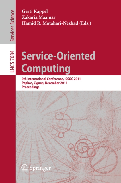 Service Oriented Computing : 9th International Conference, ICSOC 2011, Paphos, Cyprus, December 5-8, 2011, Proceedings, PDF eBook