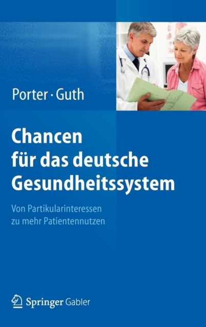 Chancen Fur Das Deutsche Gesundheitssystem : Von Partikularinteressen Zu Mehr Patientennutzen, Hardback Book