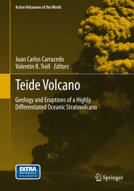 Teide Volcano : Geology and Eruptions of a Highly Differentiated Oceanic Stratovolcano, PDF eBook