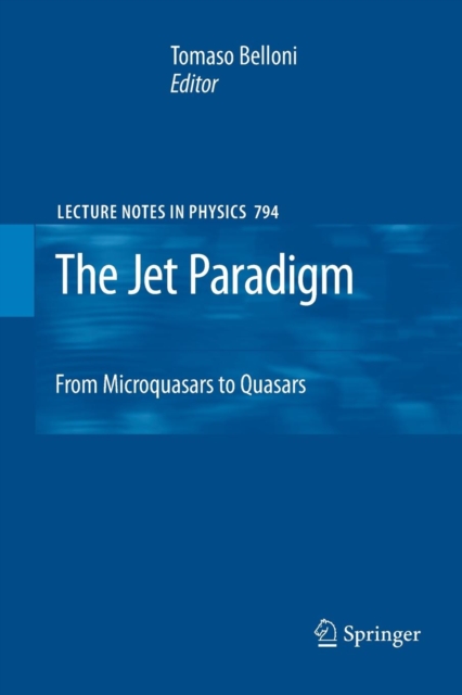The Jet Paradigm : From Microquasars to Quasars, Paperback / softback Book