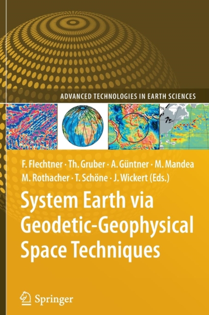 System Earth via Geodetic-Geophysical Space Techniques, Paperback / softback Book