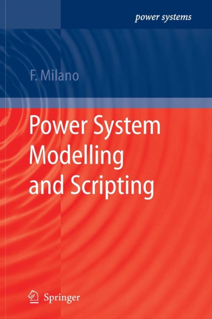 Power System Modelling and Scripting, Paperback / softback Book