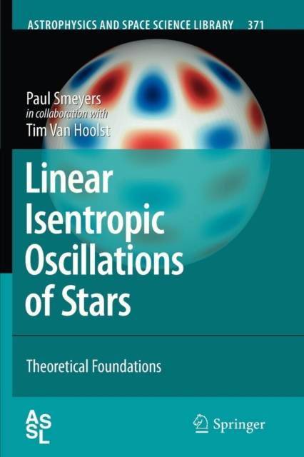 Linear Isentropic Oscillations of Stars : Theoretical Foundations, Paperback / softback Book