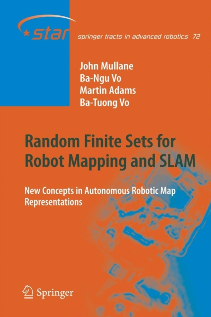 Random Finite Sets for Robot Mapping & SLAM : New Concepts in Autonomous Robotic Map Representations, Paperback / softback Book