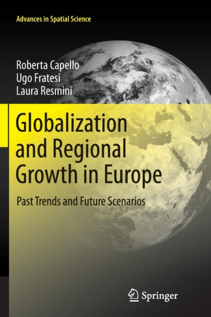 Globalization and Regional Growth in Europe : Past Trends and Future Scenarios, Paperback / softback Book