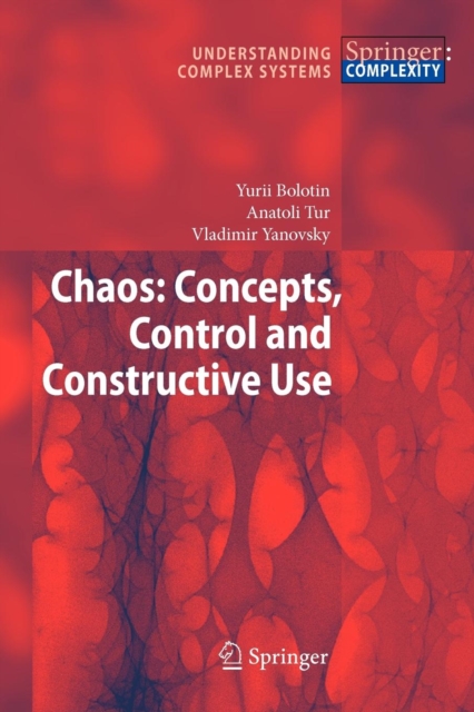Chaos: Concepts, Control and Constructive Use, Paperback / softback Book