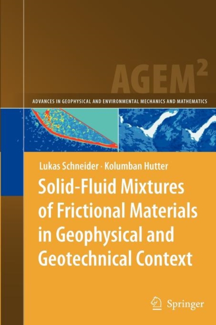 Solid-Fluid Mixtures of Frictional Materials in Geophysical and Geotechnical Context : Based on a Concise Thermodynamic Analysis, Paperback / softback Book
