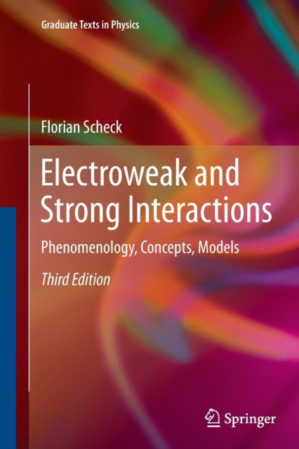 Electroweak and Strong Interactions : Phenomenology, Concepts, Models, Paperback / softback Book