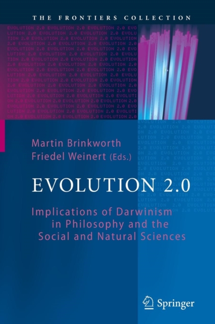 Evolution 2.0 : Implications of Darwinism in Philosophy and the Social and Natural Sciences, Paperback / softback Book