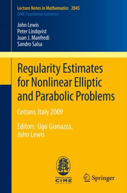 Regularity Estimates for Nonlinear Elliptic and Parabolic Problems : Cetraro, Italy 2009 <P>, PDF eBook