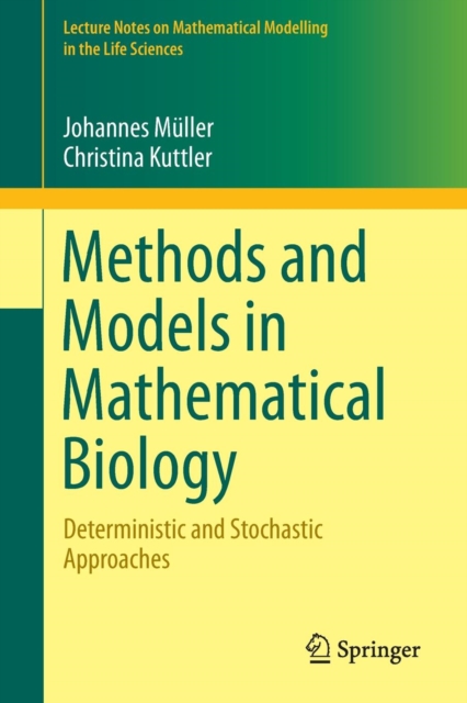 Methods and Models in Mathematical Biology : Deterministic and Stochastic Approaches, Paperback / softback Book