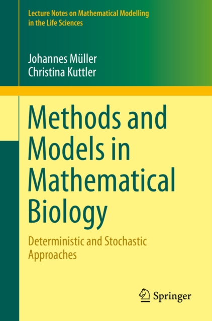 Methods and Models in Mathematical Biology : Deterministic and Stochastic Approaches, PDF eBook