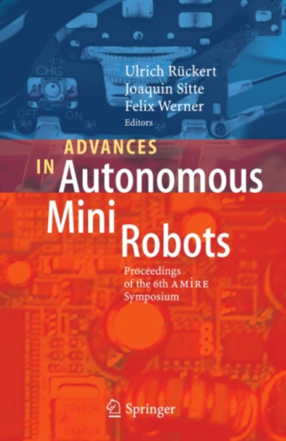 Advances in Autonomous Mini Robots : Proceedings of the 6-th AMiRE Symposium, PDF eBook