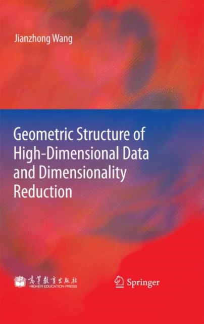 Geometric Structure of High-Dimensional Data and Dimensionality Reduction, Hardback Book