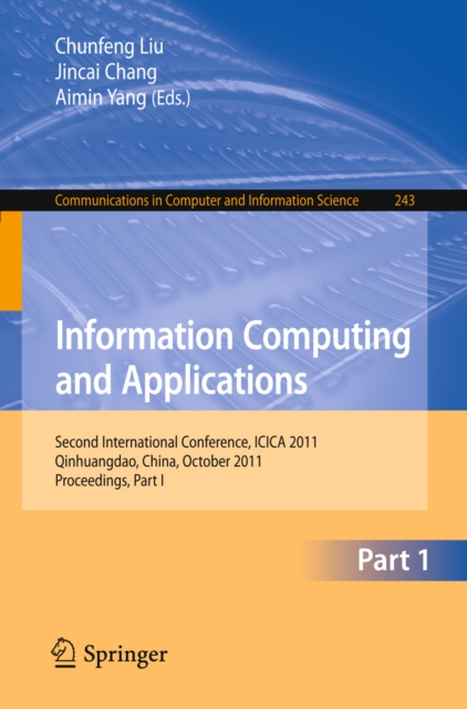 Information Computing and Applications : Second International Conference, ICICA 2011, Qinhuangdao, China, October 28-31, 2011. Proceedings, Part I, PDF eBook