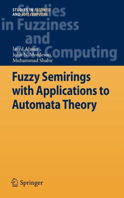 Fuzzy Semirings with Applications to Automata Theory, Hardback Book