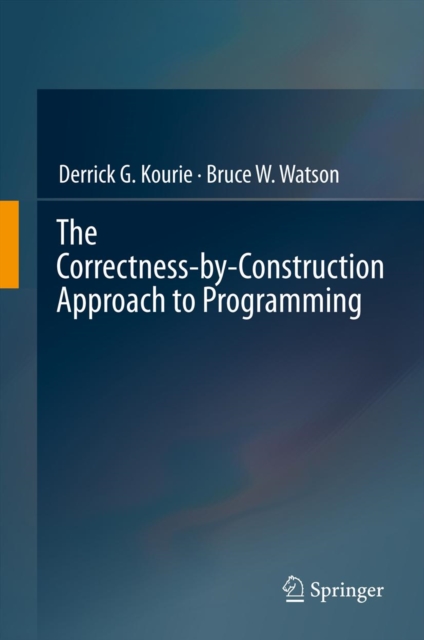 The Correctness-by-Construction Approach to Programming, PDF eBook