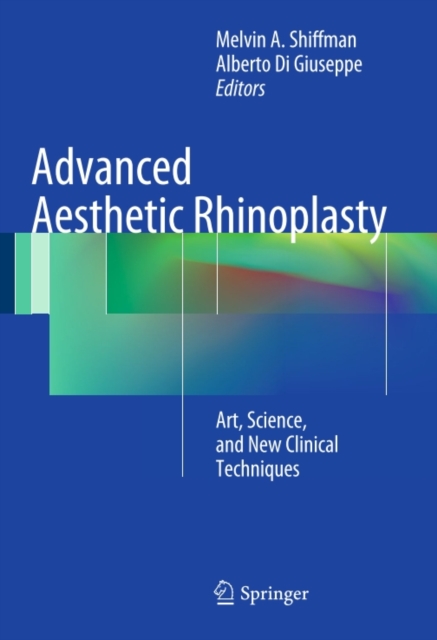Advanced Aesthetic Rhinoplasty : Art, Science, and New Clinical Techniques, PDF eBook