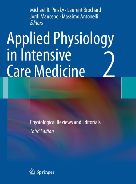 Applied Physiology in Intensive Care Medicine 2 : Physiological Reviews and Editorials, Hardback Book