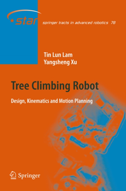 Tree Climbing Robot : Design, Kinematics and Motion Planning, PDF eBook