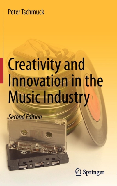 Creativity and Innovation in the Music Industry, Hardback Book