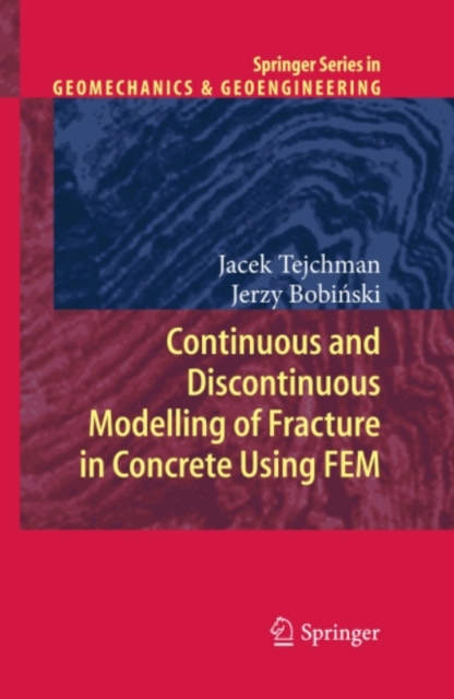 Continuous and Discontinuous Modelling of Fracture in Concrete Using FEM, PDF eBook