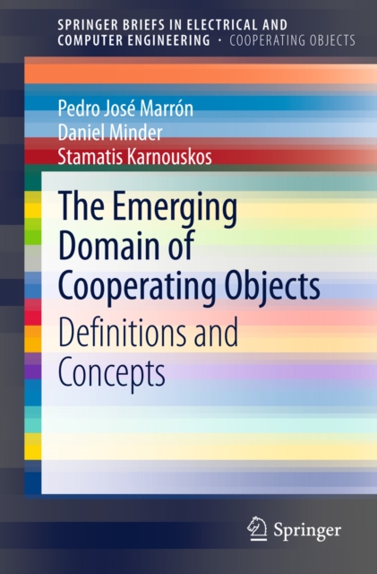 The Emerging Domain of Cooperating Objects : Definitions and Concepts, PDF eBook