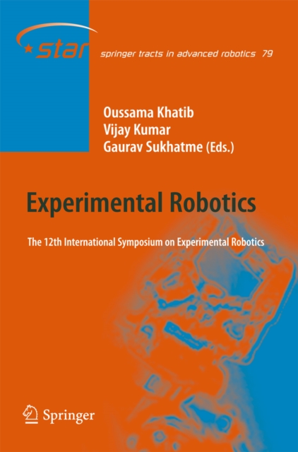 Experimental Robotics : The 12th International Symposium on Experimental Robotics, PDF eBook