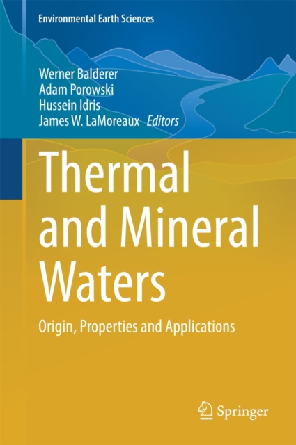 Thermal and Mineral Waters : Origin, Properties and Applications, Hardback Book