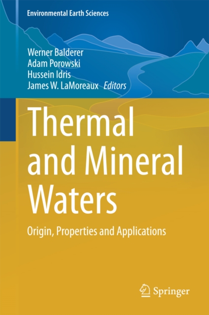 Thermal and Mineral Waters : Origin, Properties and Applications, PDF eBook