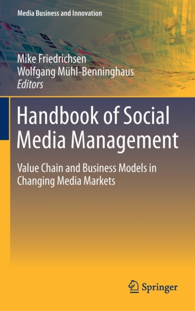Handbook of Social Media Management : Value Chain and Business Models in Changing Media Markets, Hardback Book