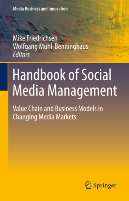 Handbook of Social Media Management : Value Chain and Business Models in Changing Media Markets, PDF eBook