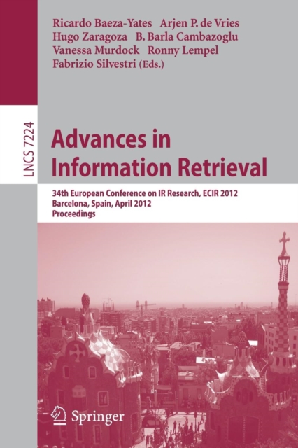 Advances in Information Retrieval : 34th European Conference on IR Research, ECIR 2012, Barcelona, Spain, April 1-5, 2012, Proceedings, Paperback / softback Book