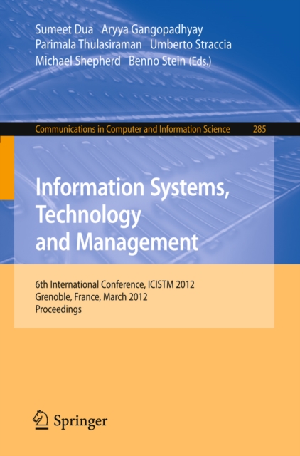 Information Systems, Technology and Management : 6th International Conference, ICISTM 2012, Grenoble, France, March 28-30. Proceedings, PDF eBook
