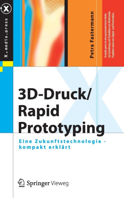 3d-Druck/Rapid Prototyping : Eine Zukunftstechnologie - Kompakt Erklart, Hardback Book