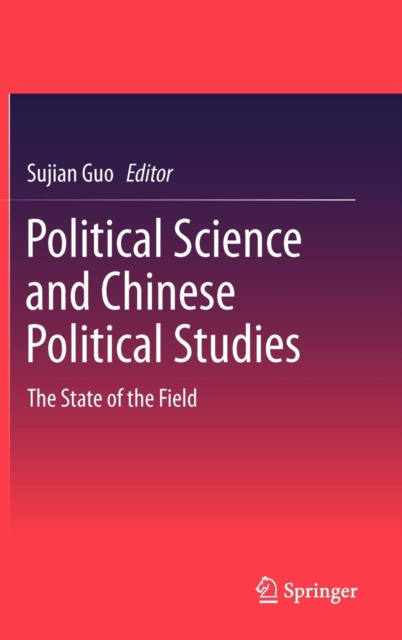 Political Science and Chinese Political Studies : The State of the Field, Hardback Book