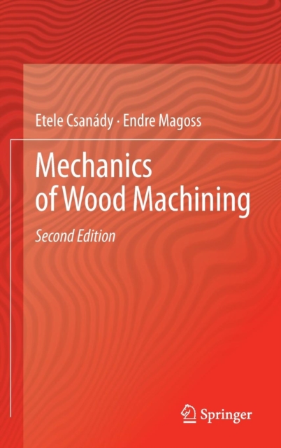 Mechanics of Wood Machining, Hardback Book