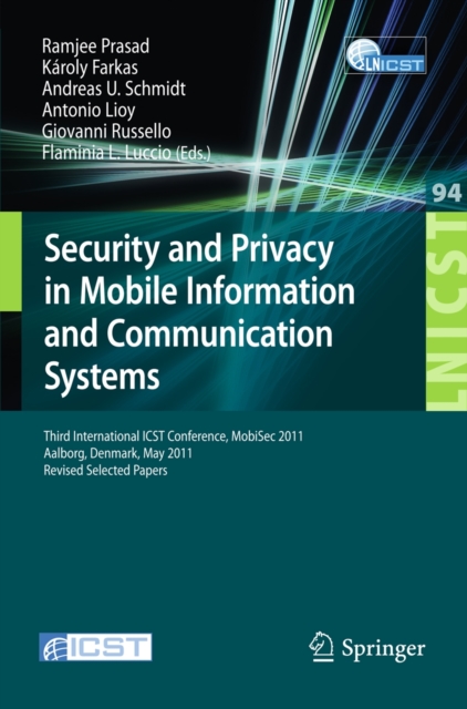 Security and Privacy in Mobile Information and Communication Systems : Third International ICST Conference, MOBISEC 2011, Aalborg, Denmark, May 17-19, 2011, Revised Selected Papers, Paperback / softback Book