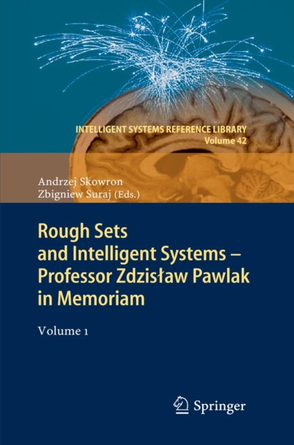 Rough Sets and Intelligent Systems - Professor Zdzislaw Pawlak in Memoriam : Volume 1, Hardback Book