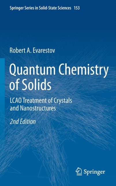 Quantum Chemistry of Solids : LCAO Treatment of Crystals and Nanostructures, Hardback Book