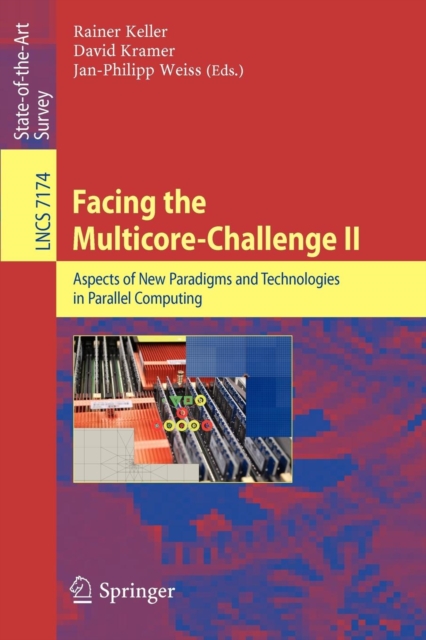 Facing the Multicore-Challenge II : Aspects of New Paradigms and Technologies in Parallel Computing, Paperback / softback Book