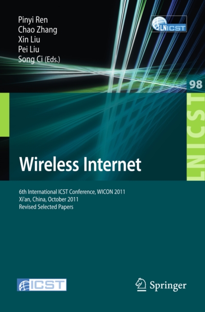 Wireless Internet : 6th International ICST Conference, WICON 2011, Xi'an, China, October 19-21, 2011, Revised Selected Papers, PDF eBook