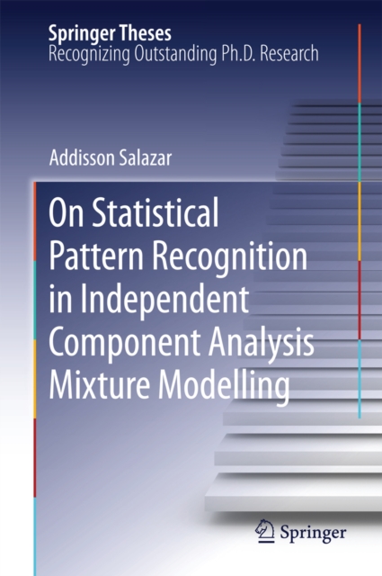 On Statistical Pattern Recognition in Independent Component Analysis Mixture Modelling, PDF eBook
