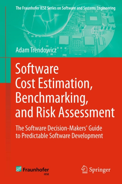 Software Cost Estimation, Benchmarking, and Risk Assessment : The Software Decision-Makers' Guide to Predictable Software Development, PDF eBook