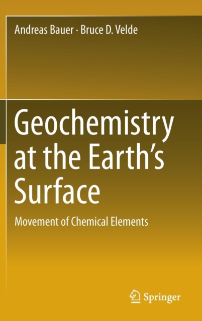 Geochemistry at the Earth's Surface : Movement of Chemical Elements, Hardback Book