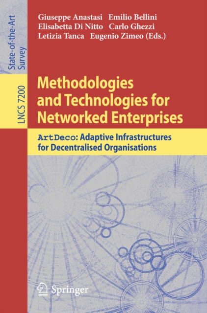 Methodologies and Technologies for Networked Enterprises : ArtDeco: Adaptive Infrastructures for Decentralised Organisations, PDF eBook