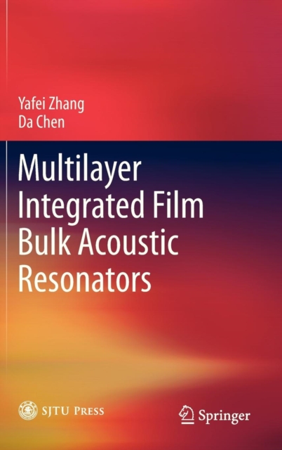 Multilayer Integrated Film Bulk Acoustic Resonators, Hardback Book