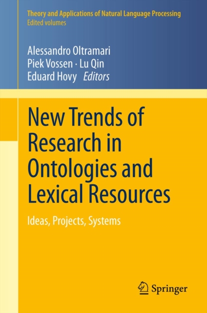 New Trends of Research in Ontologies and Lexical Resources : Ideas, Projects, Systems, PDF eBook