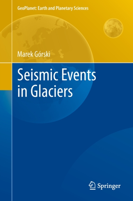 Seismic Events in Glaciers, Hardback Book