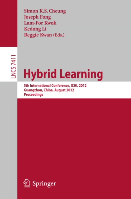 Hybrid Learning : 5th International Conference, ICHL 2012, Guangzhou, China, August 13-15, 2012, Proceedings, PDF eBook